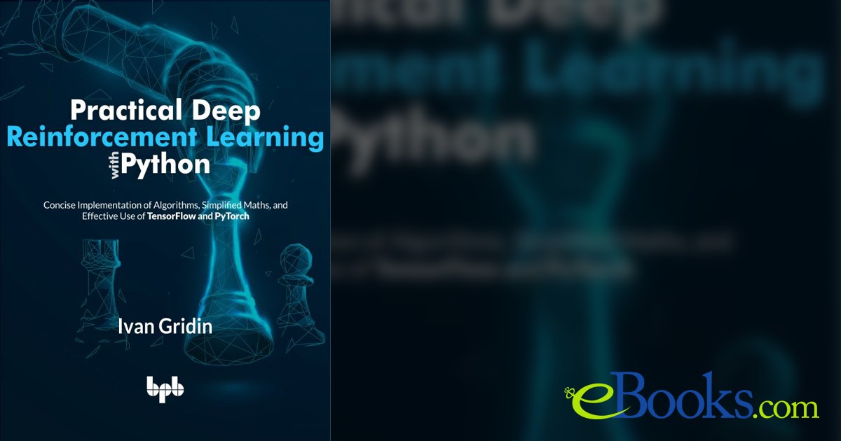 Practical Deep Reinforcement Learning with Python