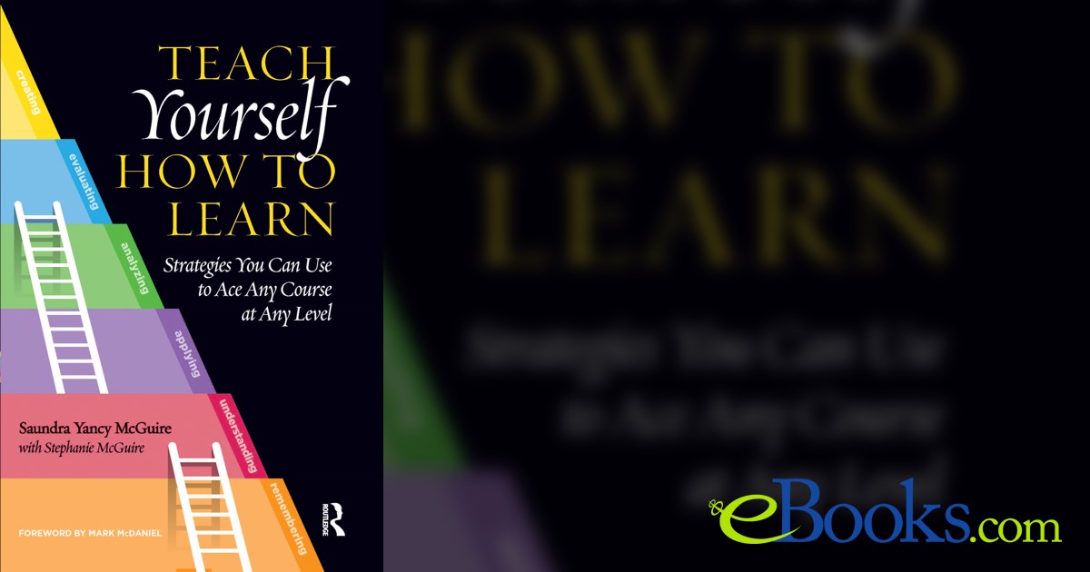 Teach Yourself How to Learn by Saundra Yancy McGuire (ebook)