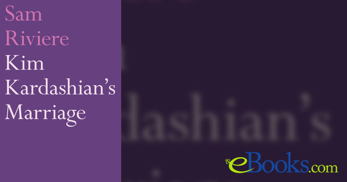 Kim Kardashian's Marriage by Sam Riviere (ebook)