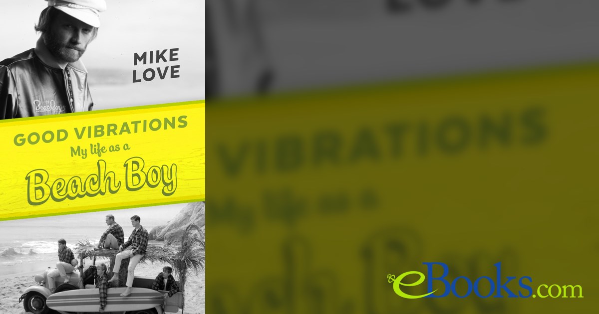 Good Vibrations by Mike Love (ebook)