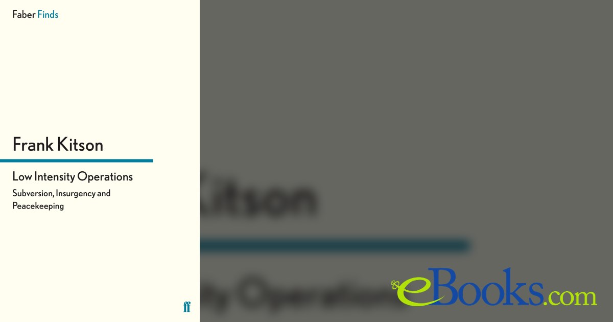 Low Intensity Operations by Frank Kitson K.C.B. C.B.E. M.C. (ebook)