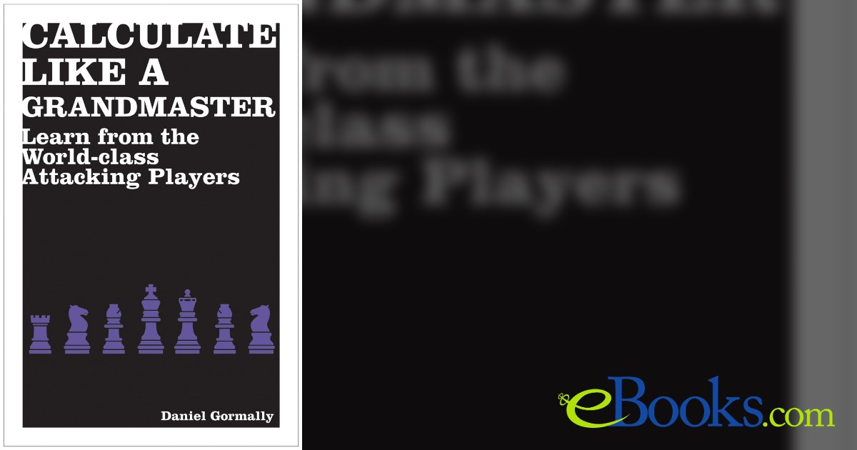 Calculate Like a Grandmaster by Daniel Gormally (ebook)