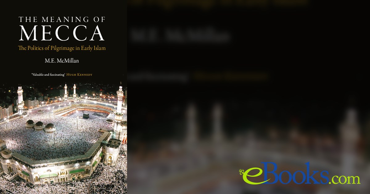 The Meaning of Mecca by M. E. McMillam (ebook)