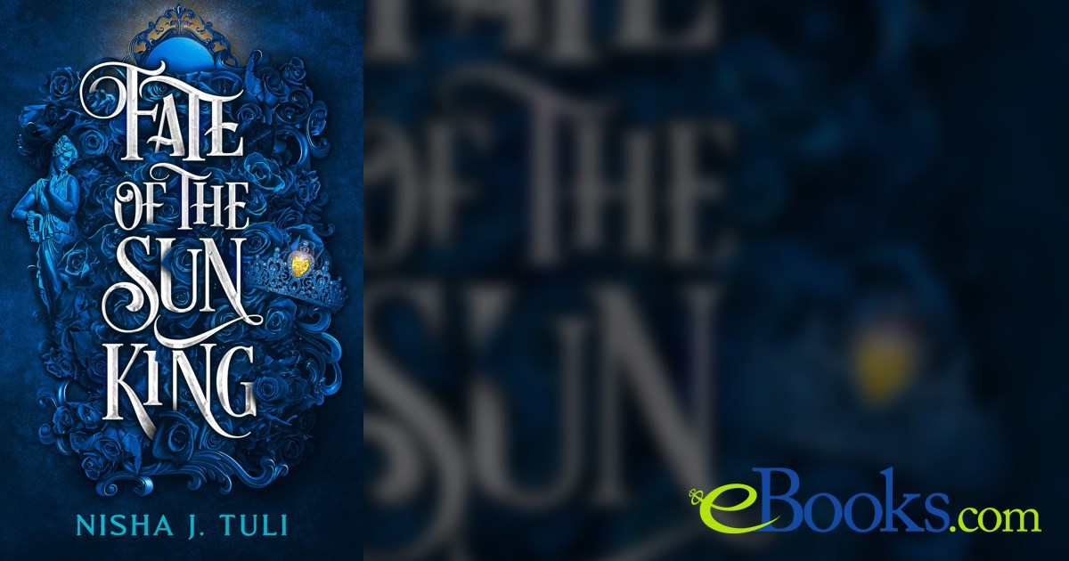 Fate of the Sun King by Nisha J. Tuli (ebook)