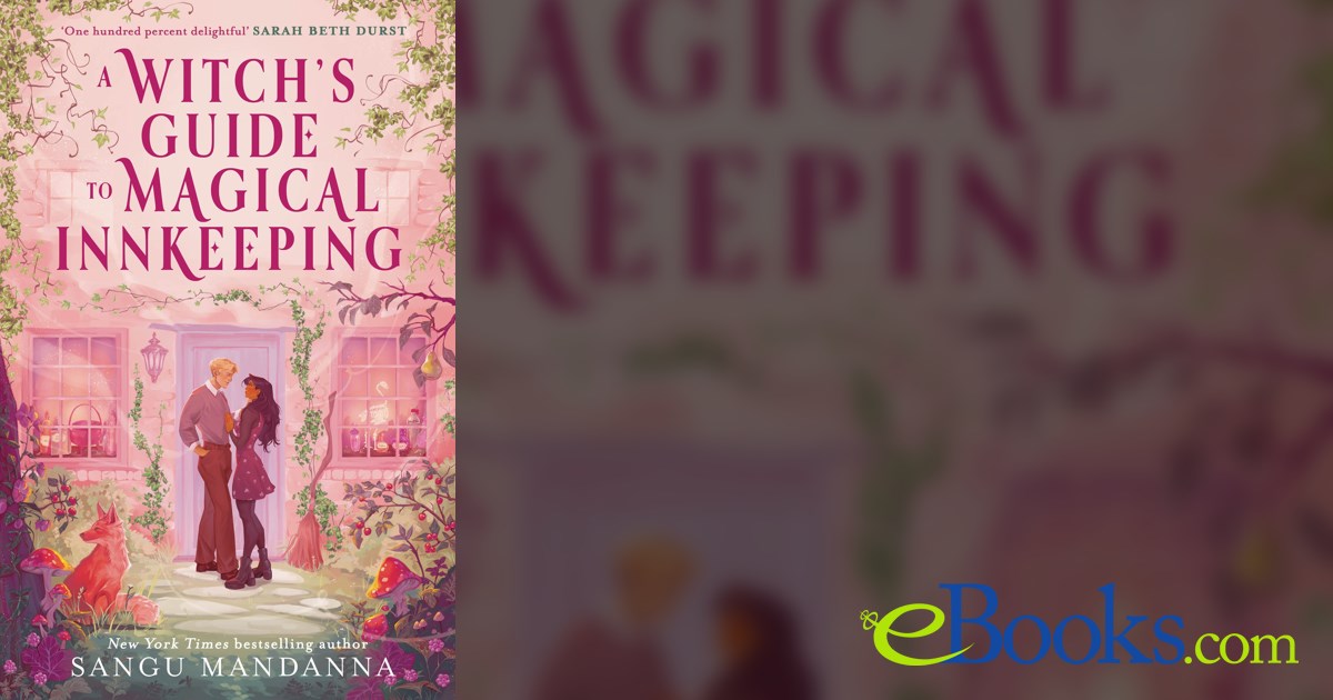 A Witch's Guide to Magical Innkeeping by Sangu Mandanna (ebook)