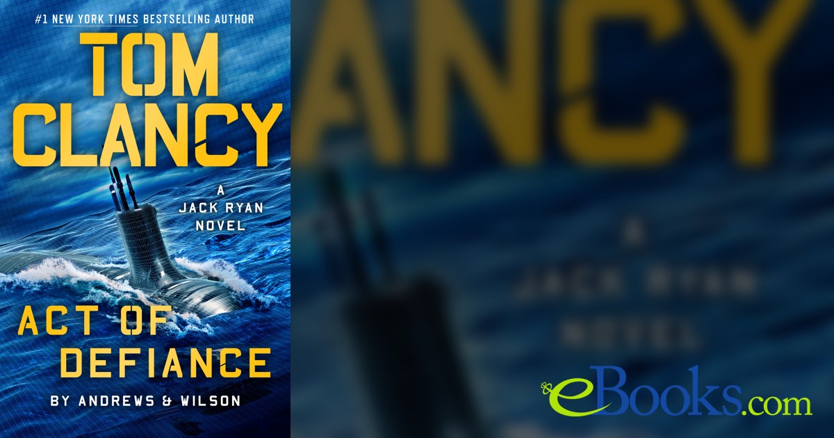 Tom Clancy Act Of Defiance By Brian Andrews Ebook