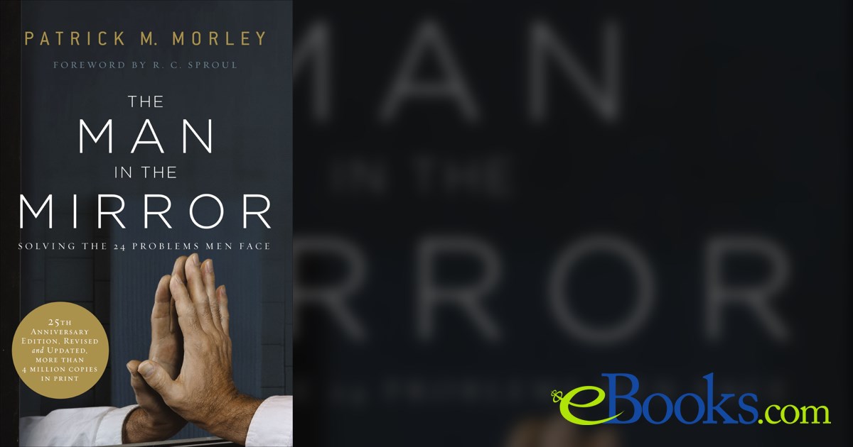 The Man in the Mirror by Patrick M. Morley (ebook)