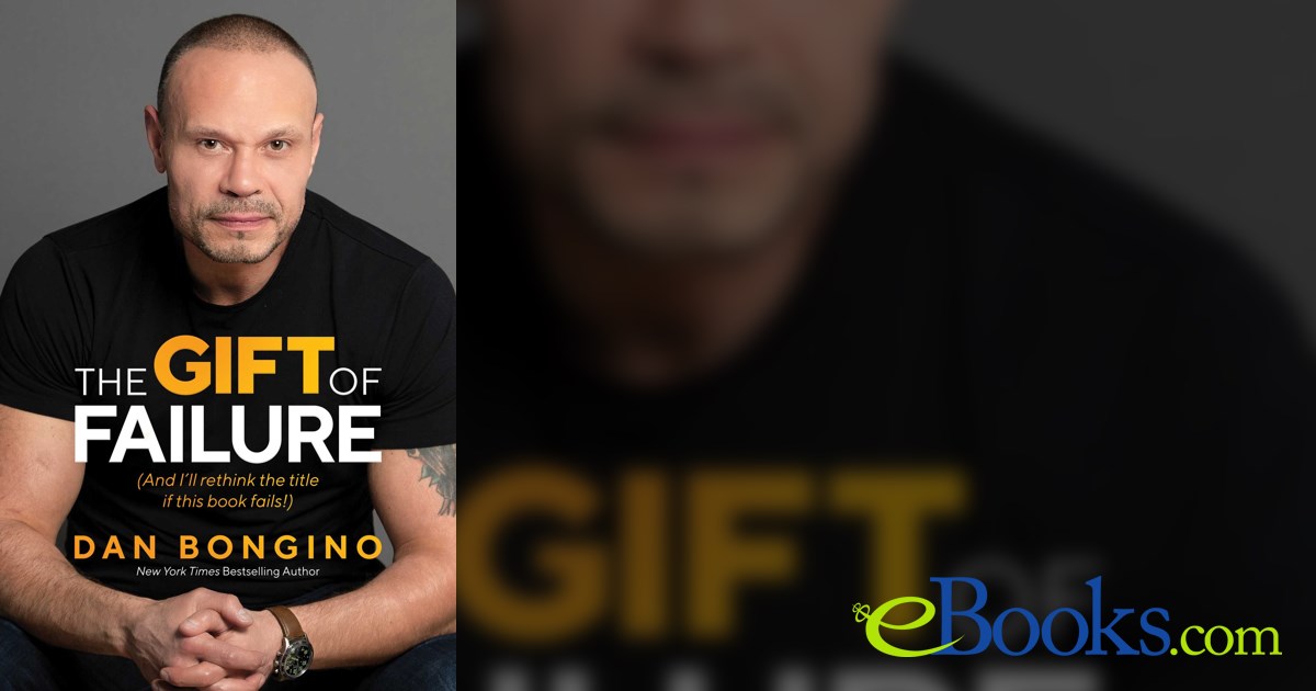 The Gift of Failure by Dan Bongino (ebook)