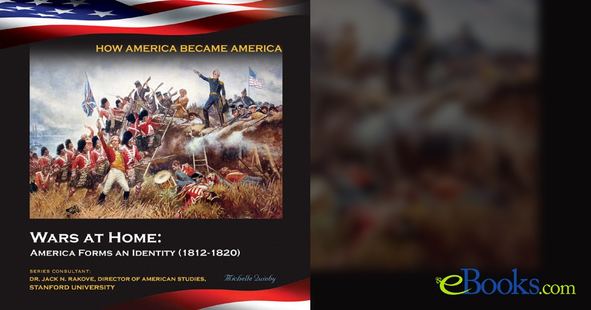 Wars at Home: America Forms an Identity (1812-1820)