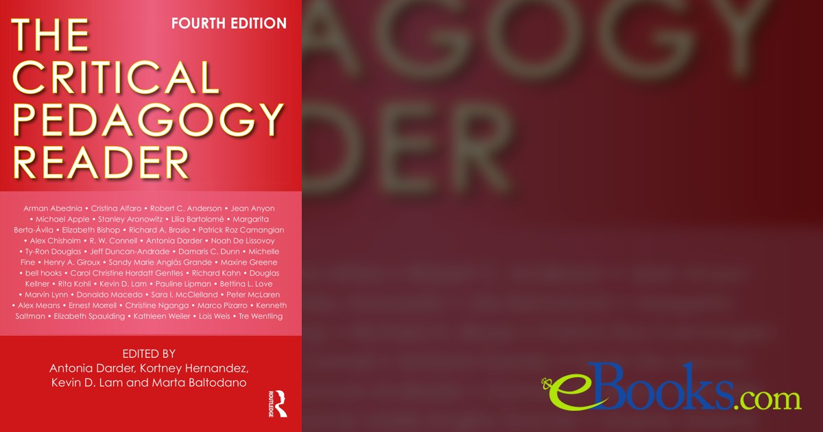The Critical Pedagogy Reader (4th ed.) by Antonia Darder (ebook)