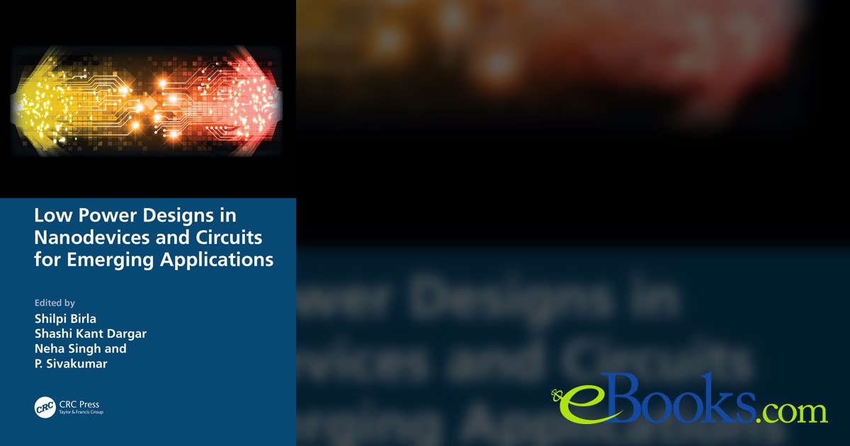 Low Power Designs in Nanodevices and Circuits for Emerging Applications