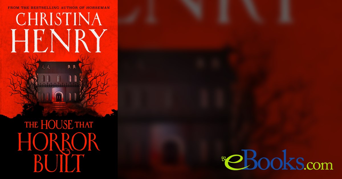 The House that Horror Built by Christina Henry (ebook)