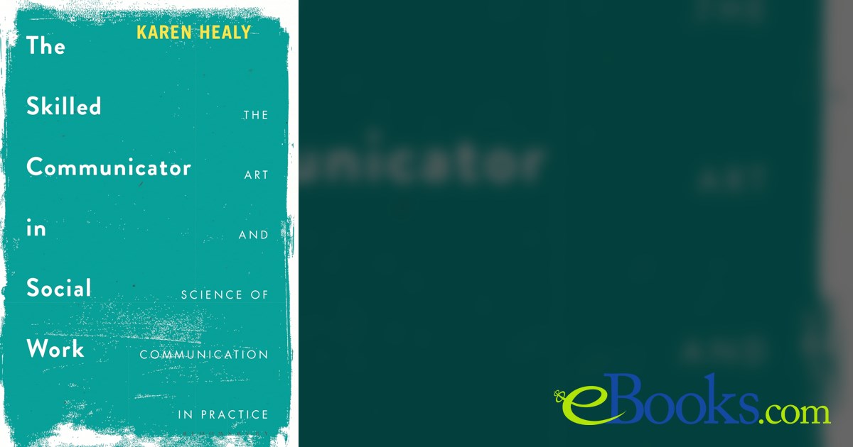 The Skilled Communicator in Social Work by Karen Healy (ebook)