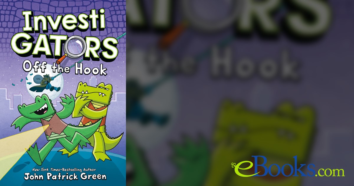 InvestiGators Off the Hook by John Patrick Green (ebook)