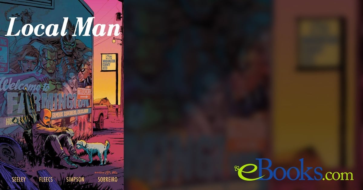 Local Man Vol. 1: Heartland by Tim Seeley (ebook)