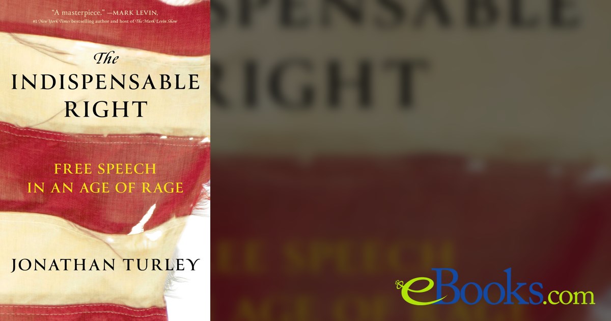 The Indispensable Right by Jonathan Turley (ebook)