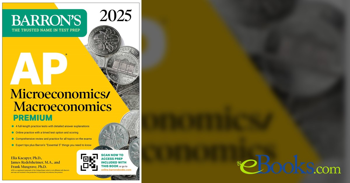 AP Microeconomics/Macroeconomics Premium, 2025 Prep Book with 4 Practice Tests + Comprehensive
