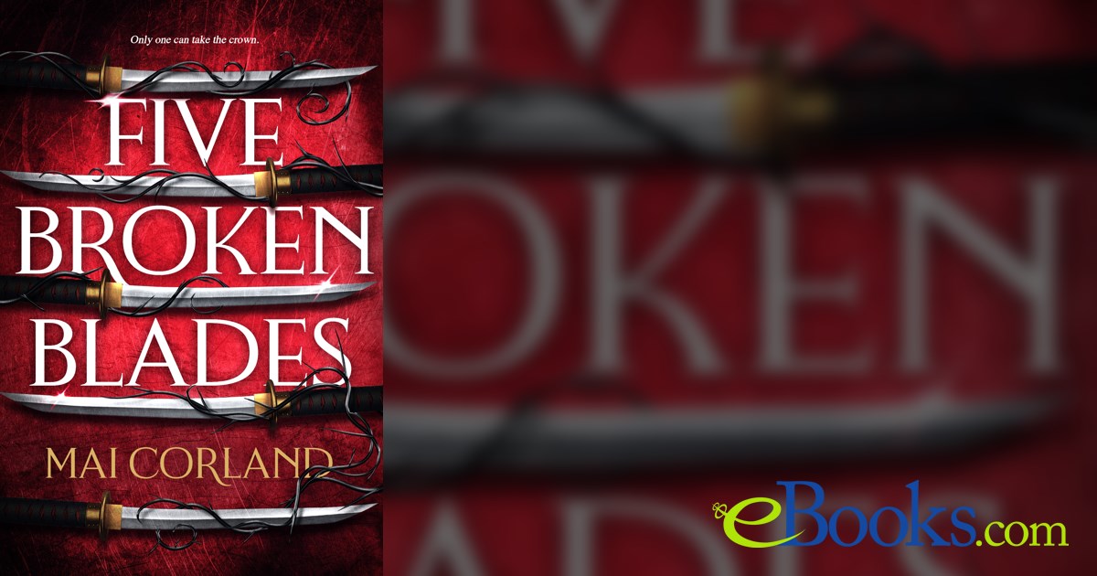 Five Broken Blades by Mai Corland (ebook)