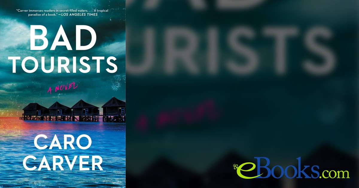 Bad Tourists by Caro Carver (ebook)