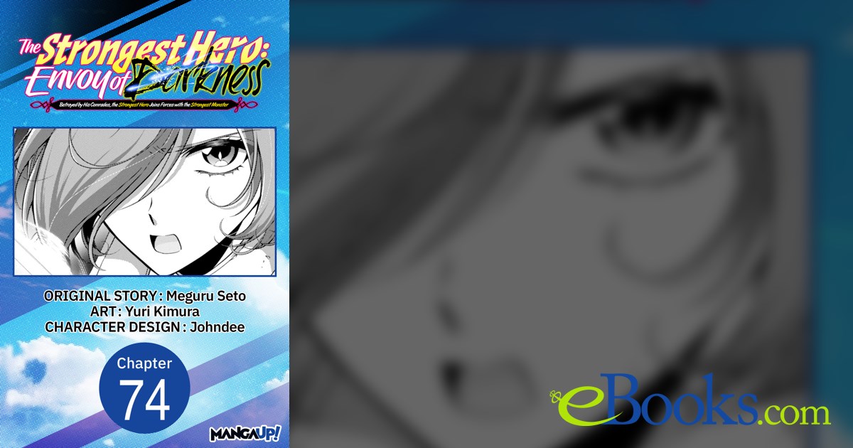 The Strongest Hero: Envoy of Darkness -Betrayed by His Comrades, the