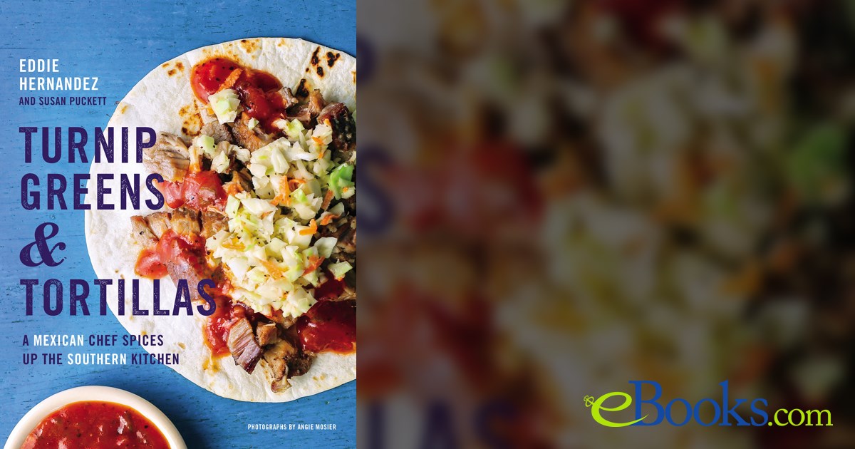 Turnip Greens & Tortillas by Eddie Hernandez (ebook)