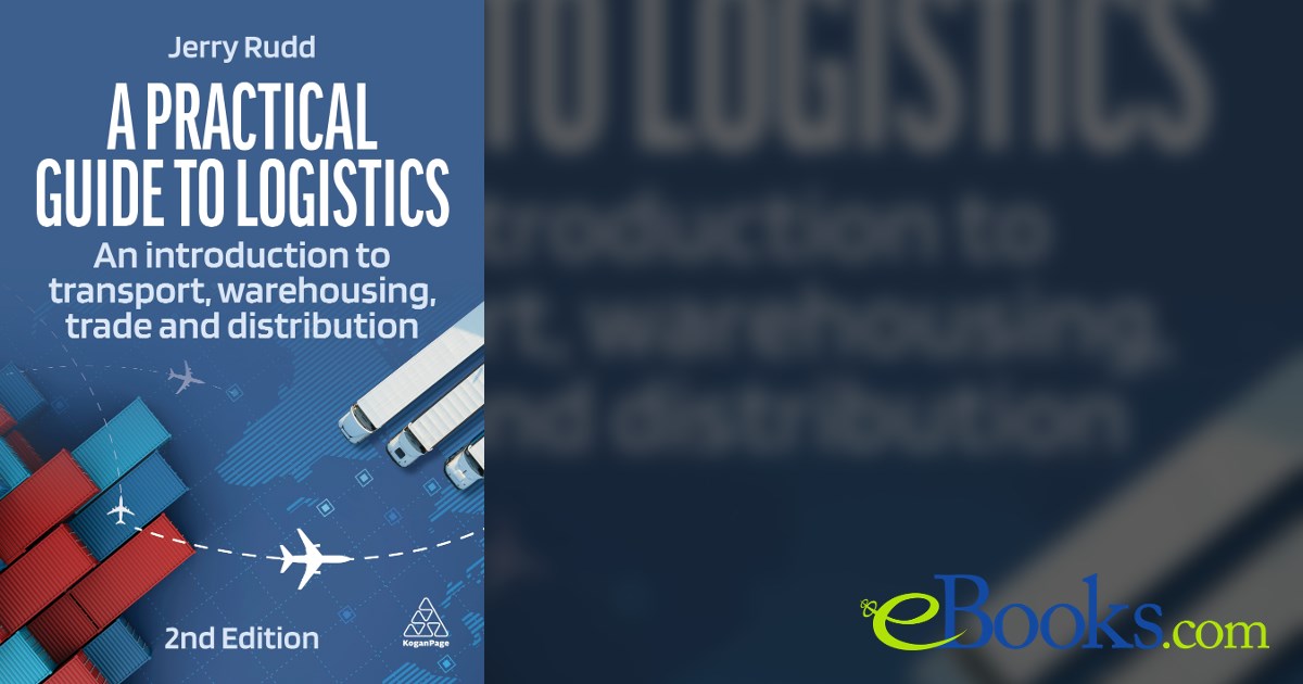 A Practical Guide to Logistics (2nd ed.) by Jerry Rudd (ebook)