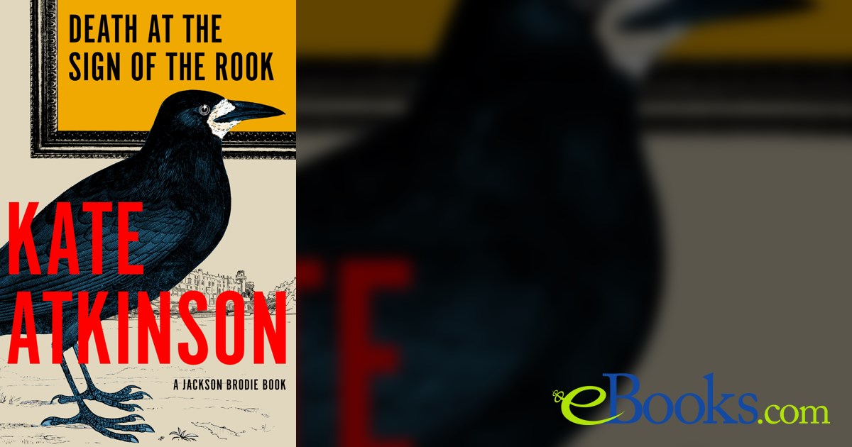 Death at the sign of the rook by kate atkinson ebook 