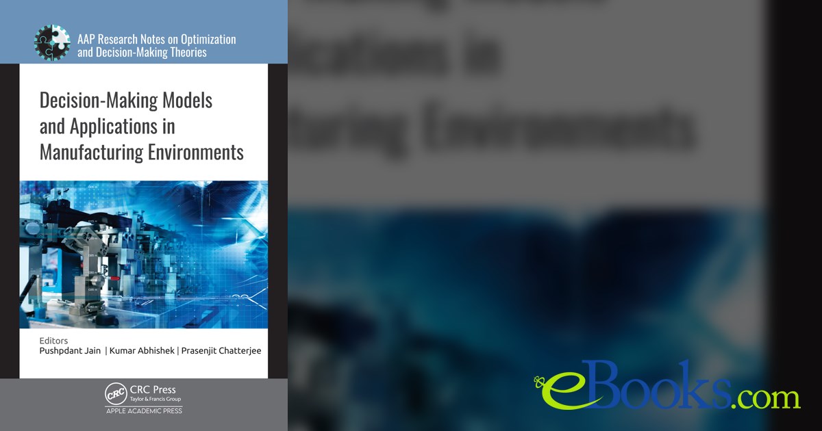 Decision-Making Models and Applications in Manufacturing Environments