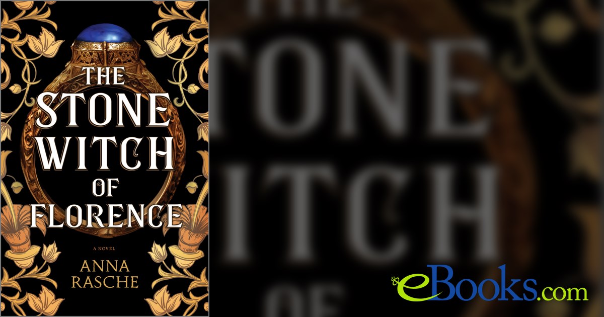 The Stone Witch of Florence by Anna Rasche (ebook)