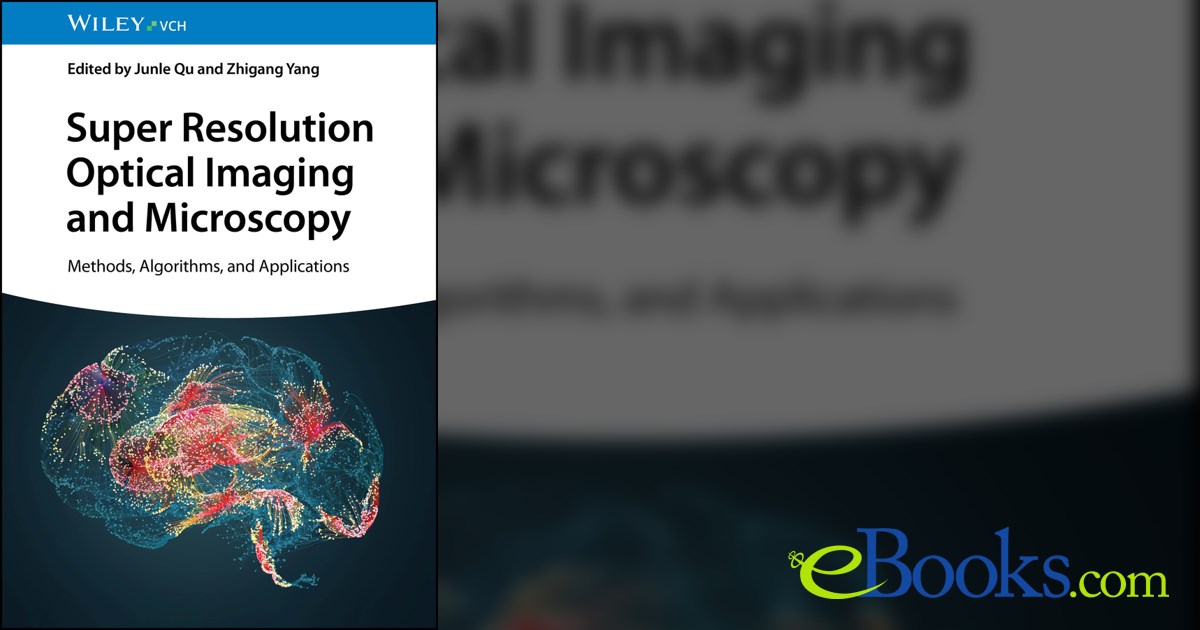 Super Resolution Optical Imaging and Microscopy by Junle Qu (ebook)