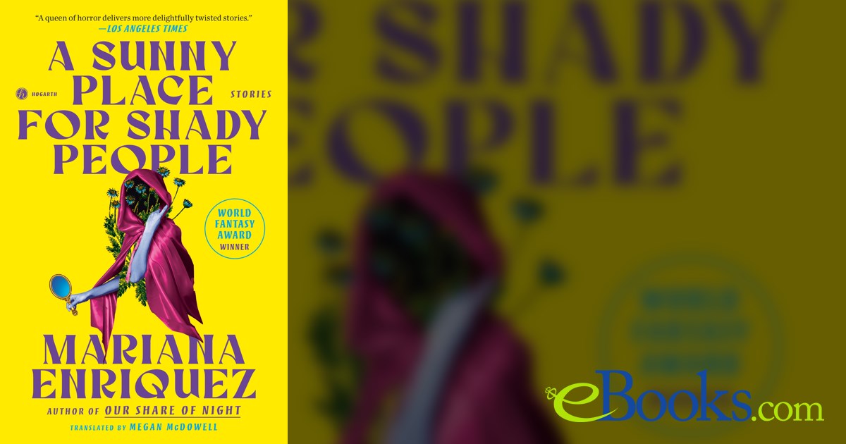 A Sunny Place for Shady People by Mariana Enriquez (ebook)