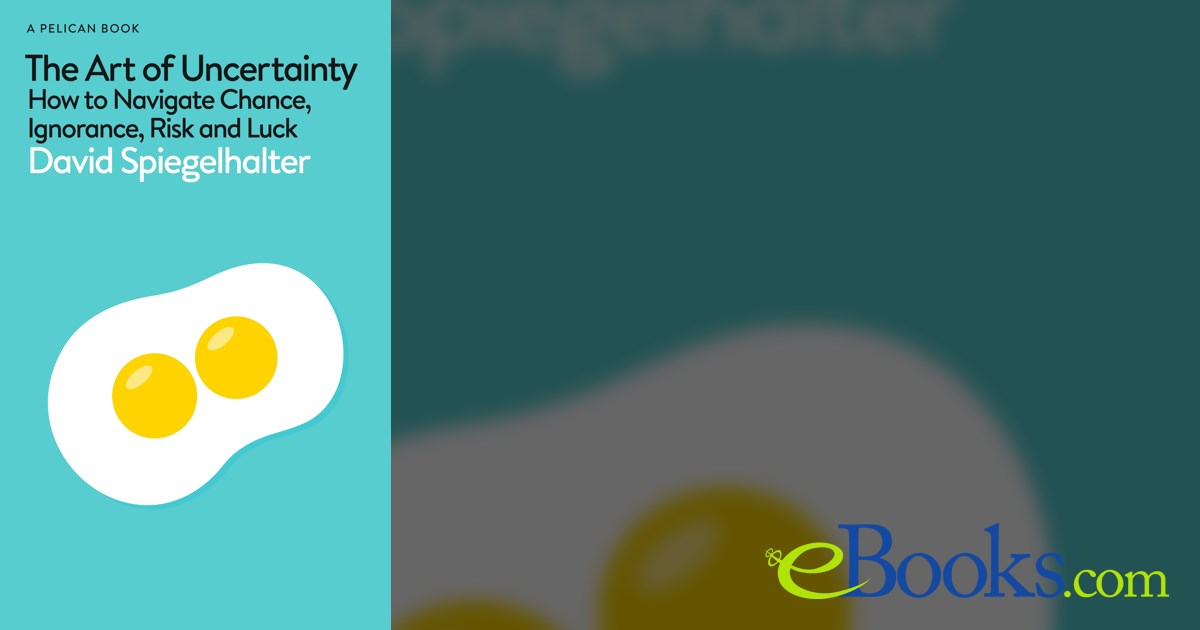 The Art Of Uncertainty By David Spiegelhalter Ebook