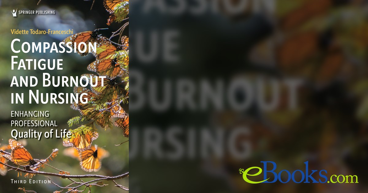 Compassion Fatigue and Burnout in Nursing (3rd ed.)