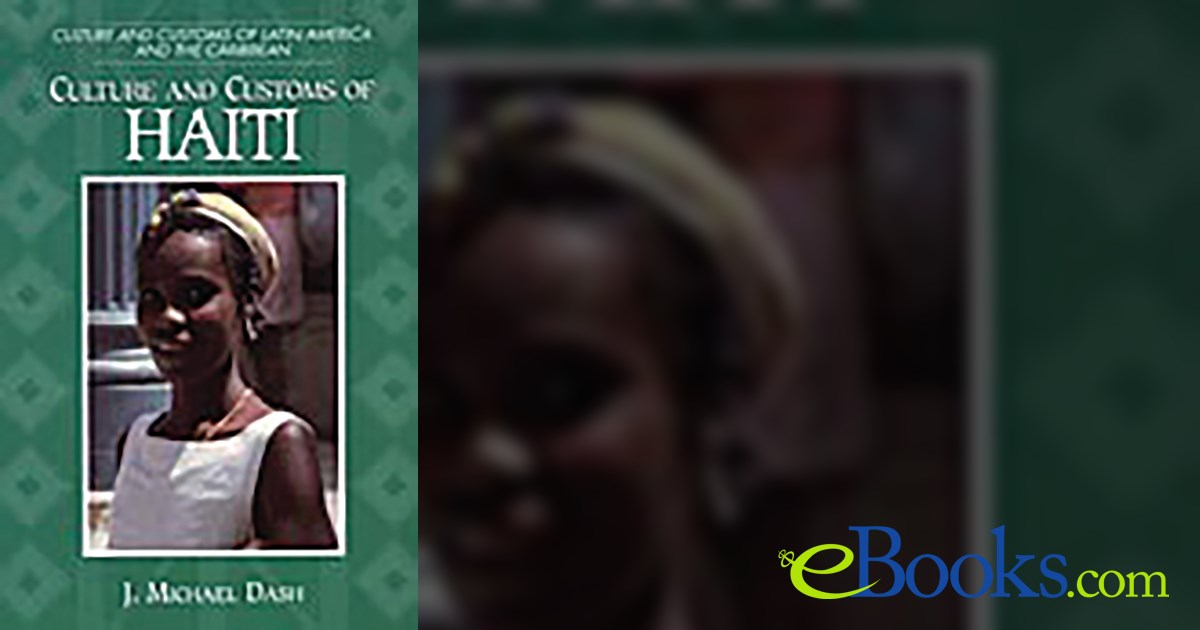 Culture and Customs of Haiti by J. Michael Dash (ebook)