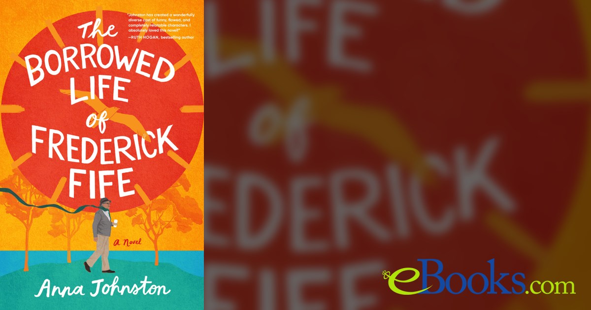 The Borrowed Life of Frederick Fife by Anna Johnston (ebook)