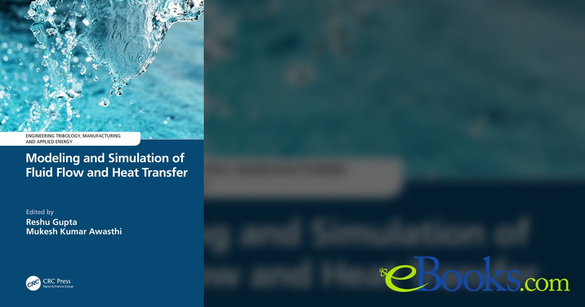 Modeling and Simulation of Fluid Flow and Heat Transfer