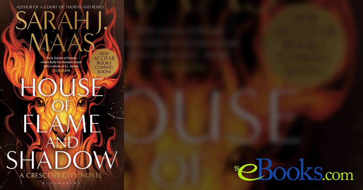 House of Flame and Shadow by Sarah J. Maas (ebook)