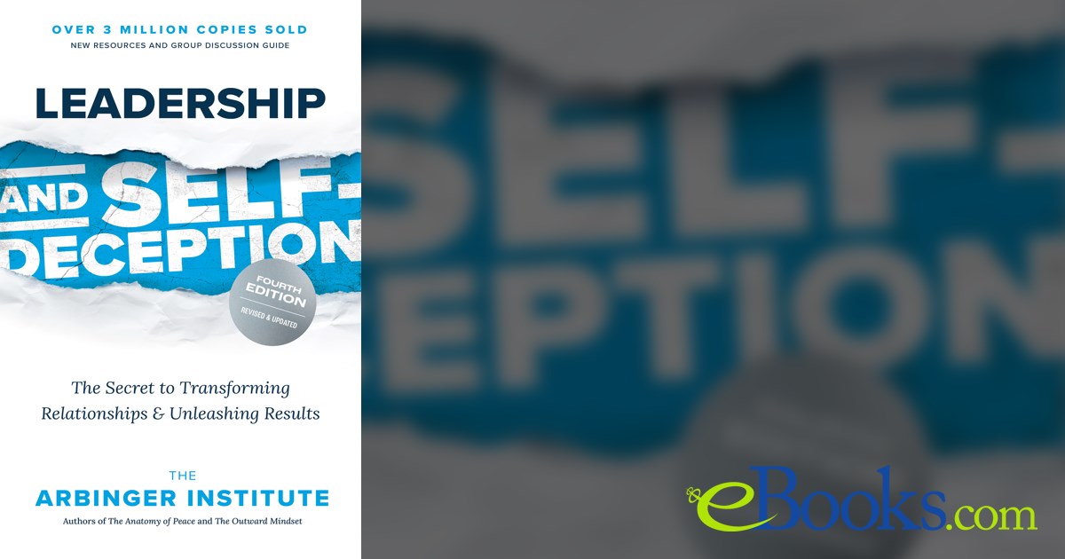Leadership and SelfDeception, Fourth Edition (4th ed.)