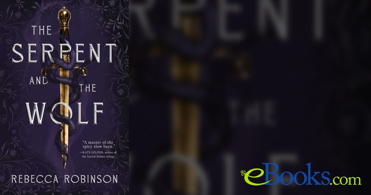 The Serpent and the Wolf by Rebecca Robinson (ebook)