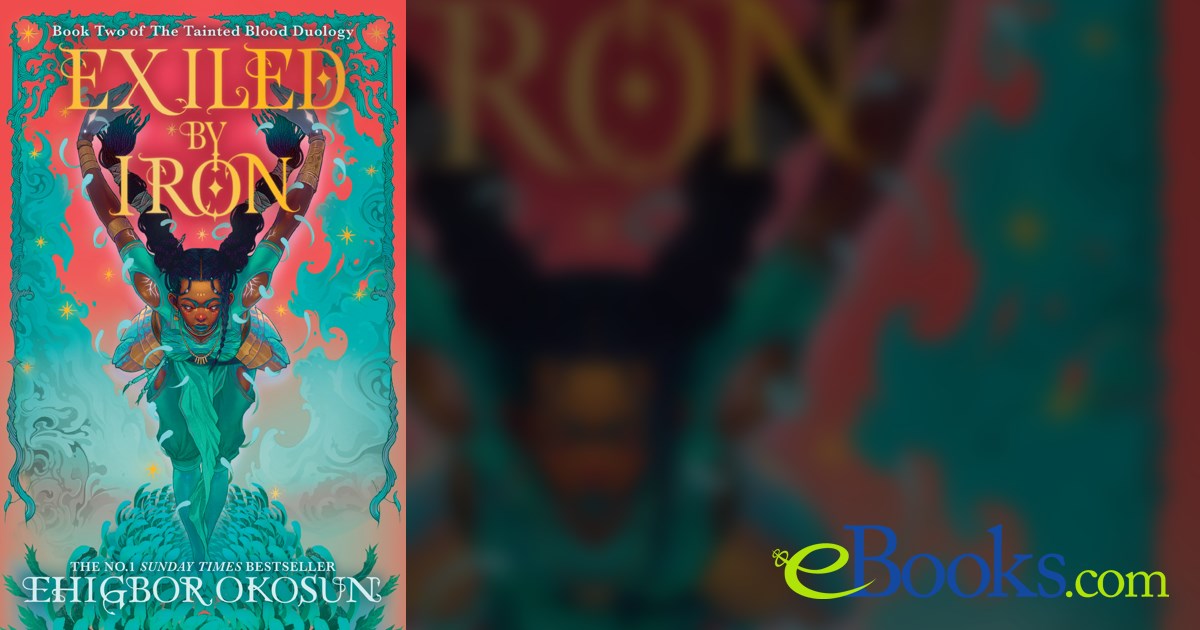 Exiled by Iron by Ehigbor Okosun (ebook)