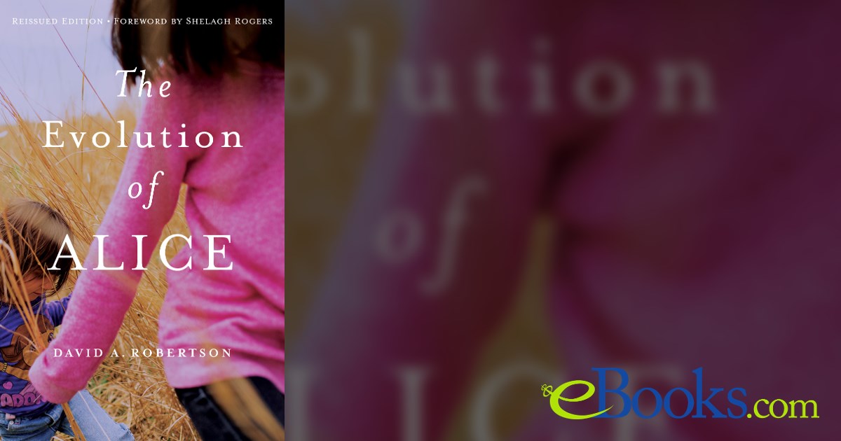 The Evolution of Alice by David A. Robertson (ebook)