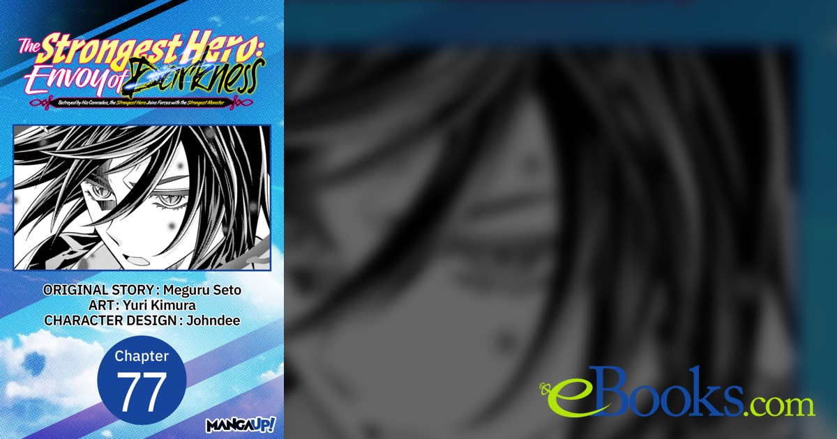 The Strongest Hero: Envoy of Darkness -Betrayed by His Comrades, the