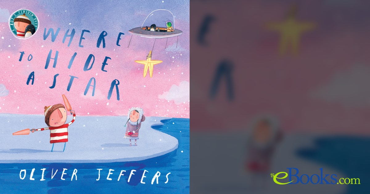 Where to Hide a Star by Oliver Jeffers (ebook)