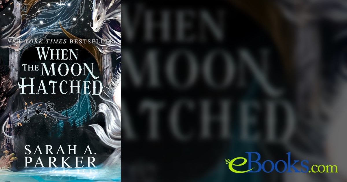 When the Moon Hatched by Sarah A. Parker (ebook)