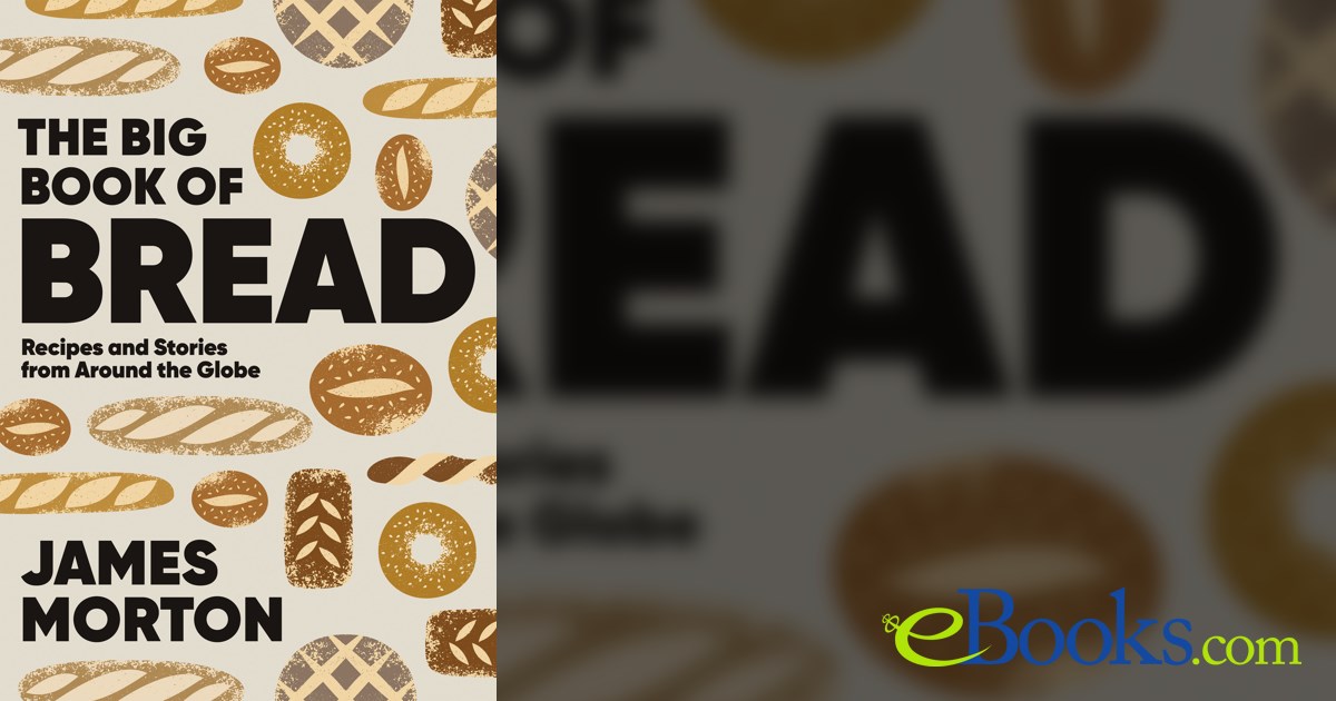 The big book of bread by james morton ebook 