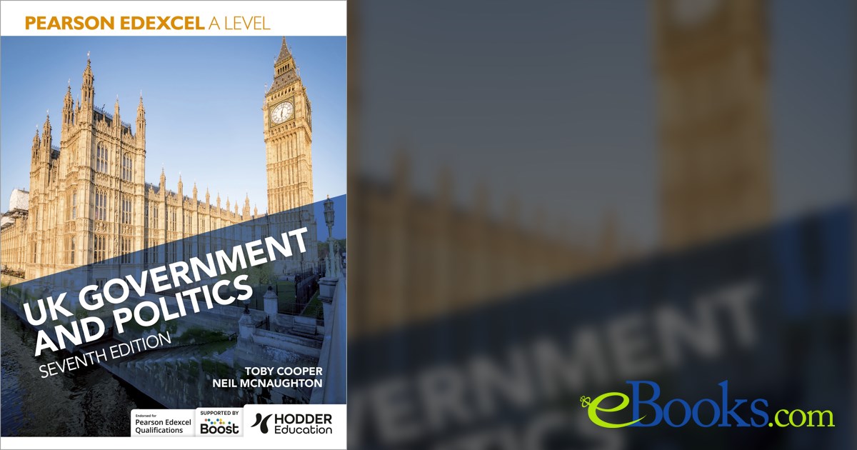 Pearson Edexcel A Level UK Government and Politics Seventh Edition