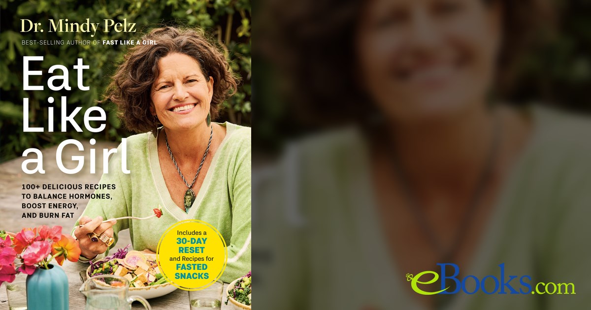 Eat Like a Girl by Dr. Mindy Pelz (ebook)