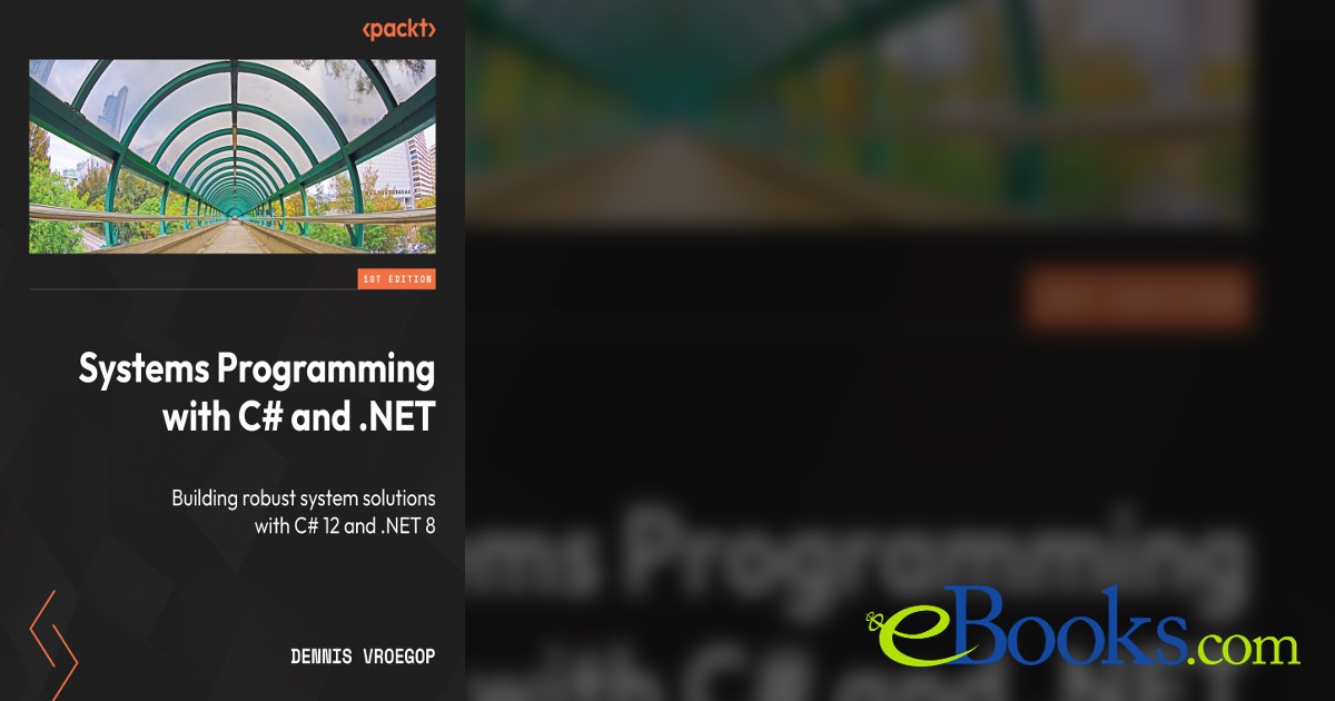 Systems Programming with C# and .NET by Dennis Vroegop (ebook)