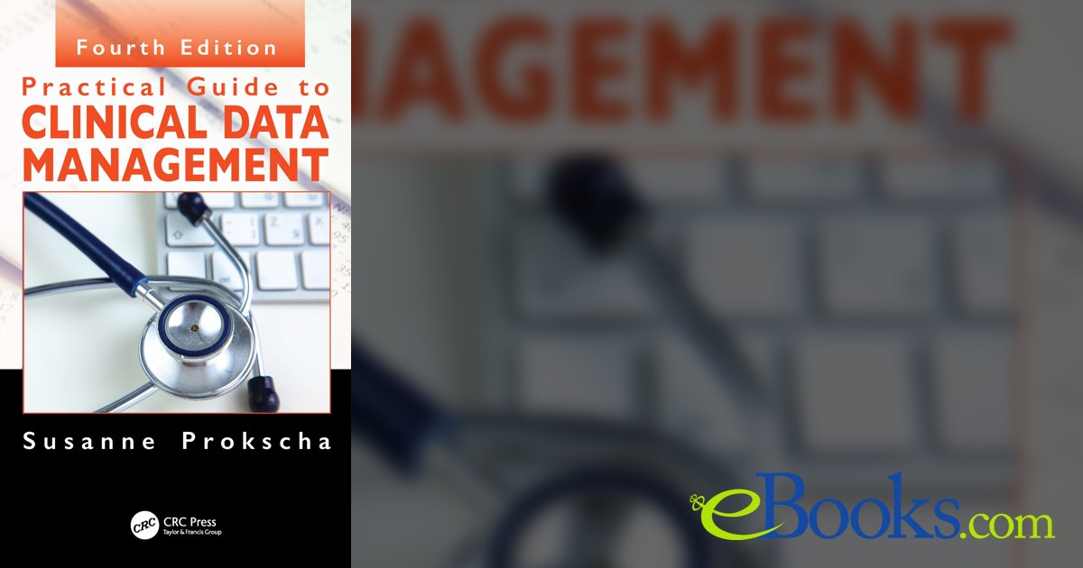 Practical Guide to Clinical Data Management (4th ed.)