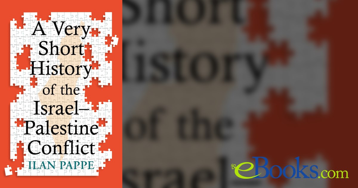 A Very Short History of the Israel–Palestine Conflict